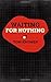Waiting For Nothing