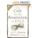 The Case for the Resurrection of Jesus