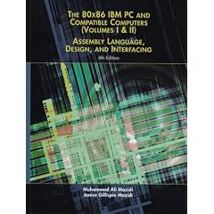 80X86 IBM PC and Compatible Computers: Assembly Language, Design, and Interfacing Volumes I & II (4th Edition)