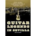 Guitar Legends In Sevilla DVD