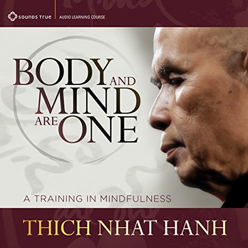 body and mind are one a training in mindfulness