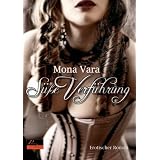 S��e Verf�hrung: Erotischer Romanvon "Mona Vara"