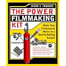 The Power Filmmaking Kit Make Your Professional Movie on a Next to Nothing Budget