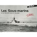 Les sous-marins de la Seconde Guerre mondiale