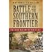 Battle for the Southern Frontier: The Creek War and the War of 1812