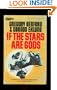 If the Stars Are Gods