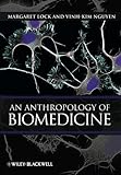 An anthropology of biomedicine