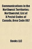 Communications in the Northwest Territories: Northwestel, List of X Postal Codes of Canada, Area Code 867
