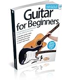 Guitar for beginners : everything you need to know to start playing the guitar