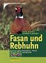 Fasan und Rebhuhn: Biologie, Hege, Aufzucht