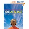 1001 Albums You Must Hear Before You Die: Revised and Updated Edition