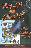 Telling Lies and Getting Paid: More Gambling Stories (Gambling Theories Methods)