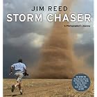 Storm Chaser: A Photographer's Journey by Jim Reed