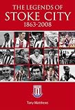 Legends of Stoke City, 1863-2008
