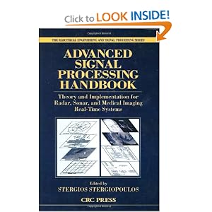 Click here to buy Advanced Signal Processing Handbook: Theory and Implementation for Radar, Sonar,... by Stergios Stergiopoulos.