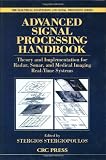 Advanced Signal Processing Handbook: Theory and Implementation for Radar, Sonar, and Medical Imaging Real Time Systems (Electrical Engineering & Applied Signal Processing Series)