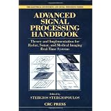 Advanced Signal Processing Handbook: Theory and Implementation for Radar, Sonar, and Medical Imaging Real Time Systems (Electrical Engineering & Applied Signal Processing Series)