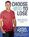 Choose to Lose: The 7-Day Carb Cycle Solution