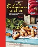 My Vietnamese kitchen : recipes and stories to bring Vietnames food to life on your plate