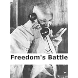 Freedom's Battle: Being a Comprehensive Collection of Writings and Speeches on the Present Situation [Illustrated]