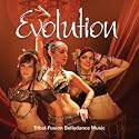 Evolution: Tribal Fusion Bellydance Music