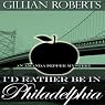 I'd Rather Be in Philadelphia: An Amanda Pepper Mystery, Book 3
