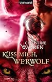 Produkt-Bild: K&uuml;ss mich, Werwolf: Roman