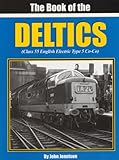 The book of the Deltics : Class 55 English Electric Type 5 Co-Co