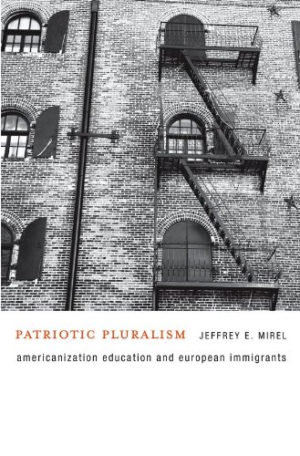 patriotic pluralism americanization education and european immigrants