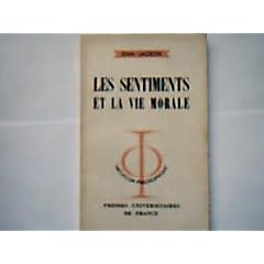 Les Sentiments et la vie morale : Par Jean Lacroix. 6e �dition