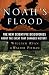 Noah's Flood: The New Scientific Discoveries About The Event That Changed History