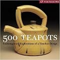 500 Teapots (Contemporary Explorations of a Timeless Design) (Lark Ceramics Book) (Illustrated) (Paperback)