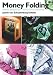 51sOIiAWLIL. SL75  Money Folding: Making Banknotes into Gifts You Can Spend