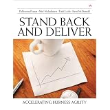 Stand Back and Deliver: Accelerating Business Agility