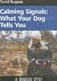 CALMING SIGNALS:WHAT YOUR DOG TELLS Y
