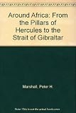 Around Africa : from the Pillars of Hercules to the Strait of Gibraltar
