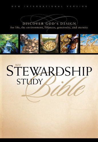 NIV Stewardship Study Bible: Discover God's Design for Life, the Environment, Finances, Generosity, and Eternity