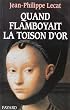 Quand flamboyait la Toison d'or