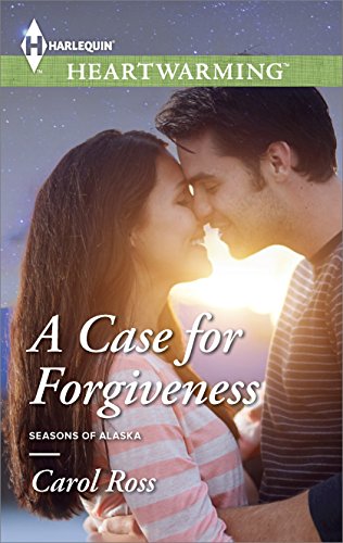 A Case for Forgiveness (Seasons of Alaska)