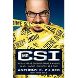 mr csi how a vegas dreamer made a killing in hollywood one body at a time