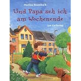 Und Papa seh ich am Wochenendevon "Martina Baumbach"