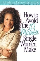 How to Avoid the 10 Mistakes Single Women Make