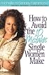 How to Avoid the 10 Mistakes Single Women Make