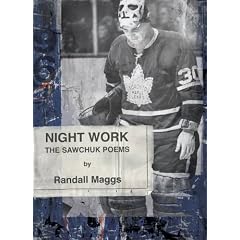Night Work: The Sawchuk Poems