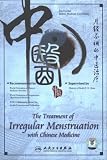 The Treatment of Irregular Menstruation with Chinese Medicine