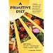 A Primitive Diet: A Book of Recipes Free from Wheat/Gluten, Dairy Products, Yeast and Sugar: For People with Candidiasis, Coeliac Disease, Irritable ... Sclerosis, Asthma, Eczema, Psoriasis, Acne,