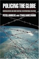Policing the Globe: Criminalization and Crime Control in International Relations