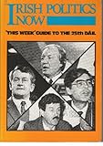 Irish politics now : 'This week' guide to the 25th Dáil