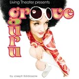 Living Theater Presents Groove Guru