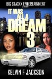 IT WAS ALL A DREAM 3 (PART 3)